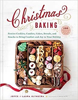 Christmas Baking: Festive Cookies, Candies, Cakes, Breads, and Snacks to Bring Comfort and Joy to Your Holiday indir