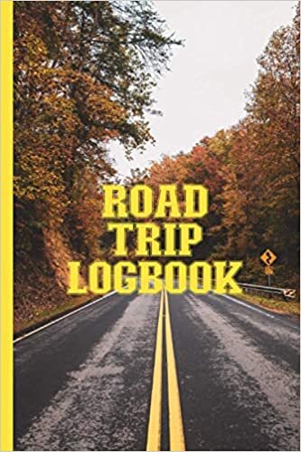 Road Trip Log Book For Kids & Adults: A Journal To Keep Record Of Date, Traveling With, Weather Conditions, From/to, Distance, Travel Time, Traffic ... Experiences - Gift For Road Travelers