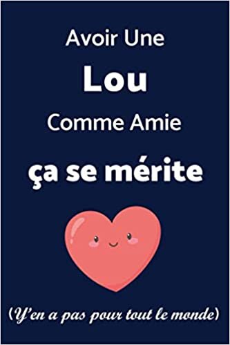 Avoir Une Lou Comme Amie Ça Se Mérite (y'en a pas pour tout le monde) : Carnet Pointillé / Agenda: Cahier Bujo / Dotted Journal / idée cadeau