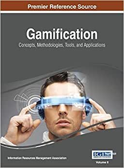 Gamification: Concepts, Methodologies, Tools, and Applications, Vol 2