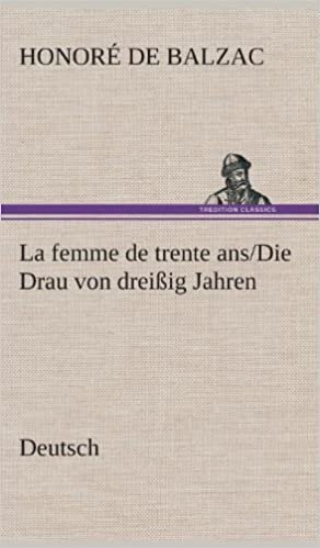 La Femme de Trente ANS./Die Drau Von Dreissig Jahren. German [German]