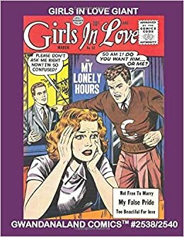 Girls In Love Giant: Gwandanaland Comics #2538/2540 --- All 12 Issues in one Romance-Filled Tome! The 1950s Classic indir