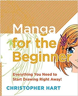 Manga for the Beginner: Everything You Need to Start Drawing Right Away! (Christopher Hart's Manga for the Beginner) indir