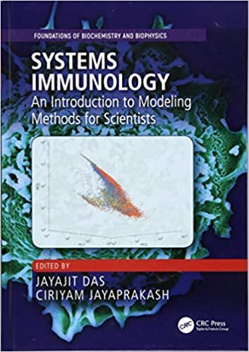 Systems Immunology: An Introduction to Modeling Methods for Scientists (Foundations of Biochemistry and Biophysics)