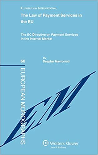 The Law of Payment Services in the EU: The EC Directive on Payment Services in the Internal Market (European Monographs)