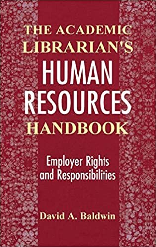 The Academic Librarian's Human Resources Handbook: Employer Rights and Responsibilities indir