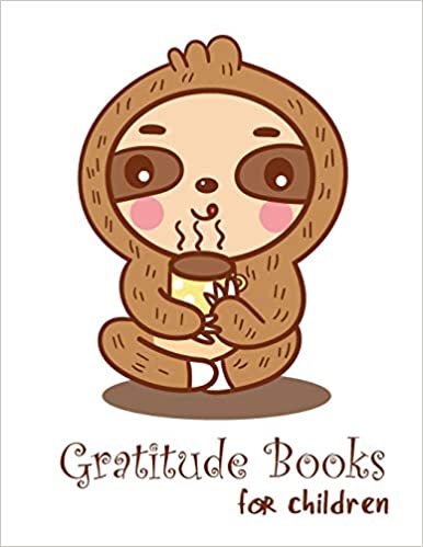 Gratitude books for children: Daily Writing Today I am grateful for | Daily Prompts and Questions | Sloth Design (mindfulness for children, Band 25)