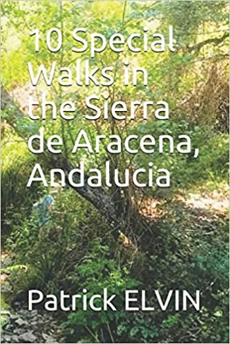 10 Special Walks in the Sierra de Aracena, Andalucia (walking in SOuthern Spain) indir