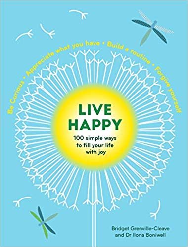 Live Happy: 100 simple ways to fill your life with joy