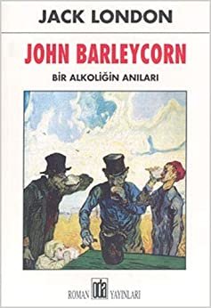 John Barleycorn: Bir Alkoliğin Anıları indir