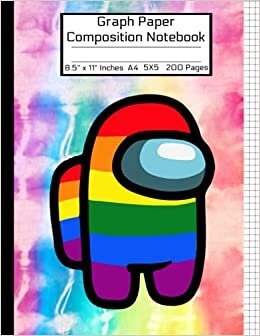 Among Us A4 Graph Paper Composition Notebook: Awesome LGBTQ+ Book/Rainbow Striped Tie-dye Color Crewmate Character Sus Imposter Memes Trends For Teens ... 8.5" x 11" 200 Pages/GLOSSY Soft Cover