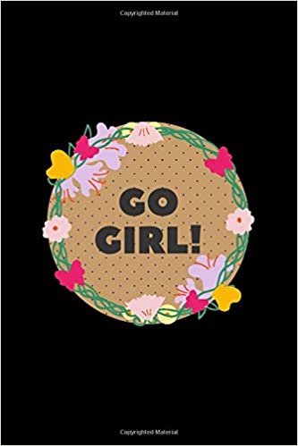 go girl!: Notebook For Kids\ Girls\agers\Sketchbook\Women\Beautiful notbook\Gift (110 Pages, Blank, 6 x 9) indir