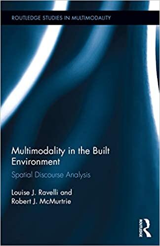 Multimodality in the Built Environment: Spatial Discourse Analysis (Routledge Studies in Multimodality)