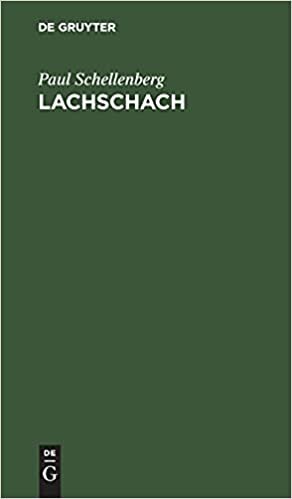 Lachschach: Ausgewählte Schachhumoresken aus den Jahren 1881-1911