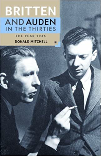 Britten and Auden in the Thirties: The Year 1936 : v. 5