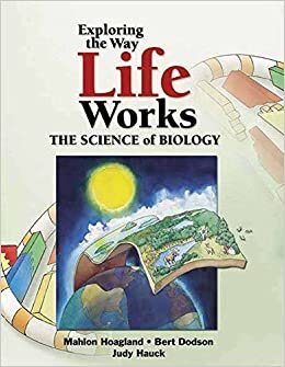 Exploring The Way Life Works: The Science of Biology