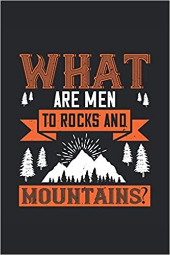 What are men to rocks and mountains?: Lined Notebook Journal ToDo Exercise Book or Diary (6" x 9" inch) with 120 pages