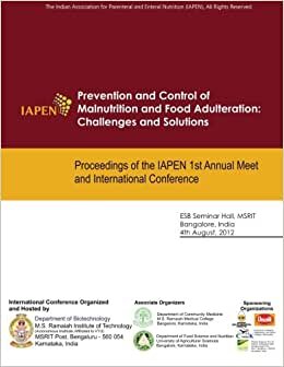 Prevention and Control of Malnutrition and Food Adulteration: Challenges and Solutions: Proceedings of the IAPEN 1st Annual Meet and International Conference indir