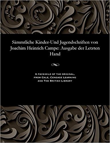 Sämmtliche Kinder-Und Jugendschriften von Joachim Heinrich Campe: Ausgabe der Letzten Hand