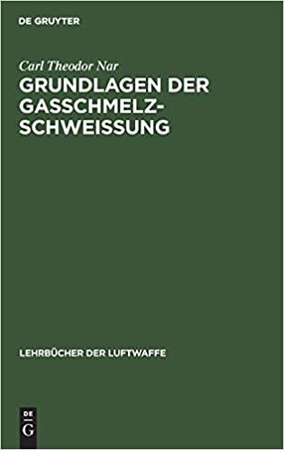 Grundlagen der Gasschmelzschweißung (Lehrbücher Der Luftwaffe)