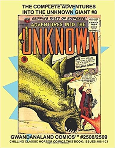 The Complete Adventures Into The Unknown Giant #8: Gwandanaland Comics #2508/2509 --- The Complete Stories From 16 Issues of The Classic Mystery/SF Hybrid
