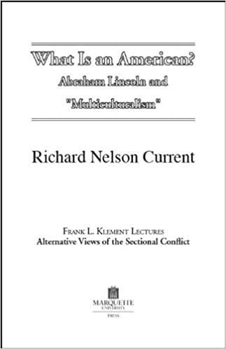 What is an American: Abraham Lincoln and "Multiculturalism" (Klement lectures on the Civil War) indir