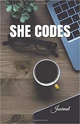 Journal: She Codes Lady Learning Code Notebook Lined Writing Computer Programming Coding Powerful Woman Girls Diary