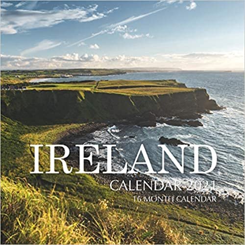 Ireland Calendar 2021: 16 Month Calendar