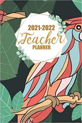 2021-2022 Teacher Planner: Daily Weekly Monthly Planner Yearly Agenda