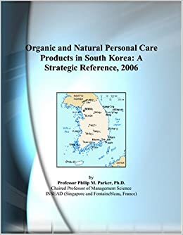 Organic and Natural Personal Care Products in South Korea: A Strategic Reference, 2006