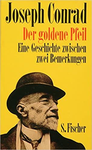 Der goldene Pfeil: Eine Geschichte zwischen zwei Bemerkungen (Joseph Conrad, Gesammelte Werke in Einzelbänden)