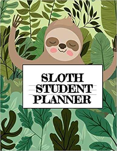 Sloth Student Planner: Inspirational Stylish Animal At A Glance Calandar Non Dated 2019 - Password Tracker, Daily School Year Planner, Goal Setting, ... For Student Life Organization & Productivity indir