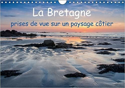 La Bretagne - prises de vue sur un paysage cotier 2016: Photos de la cote bretonne aussi grandiose que variee (Calvendo Nature) indir