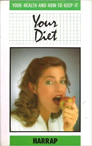 Your Diet (Your Health & How to Keep it S.)