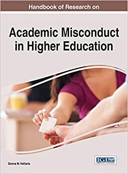 Handbook of Research on Academic Misconduct in Higher Education (Advances in Higher Education and Professional Development)