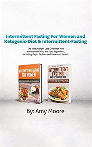 Intermittent Fasting For Women and Ketogenic-Diet & Intermittent-Fasting: 2 Manuscripts The Ideal Weight Loss Guide for Men and Women Who Are ... Rapid Fat Loss and Increased Health. indir
