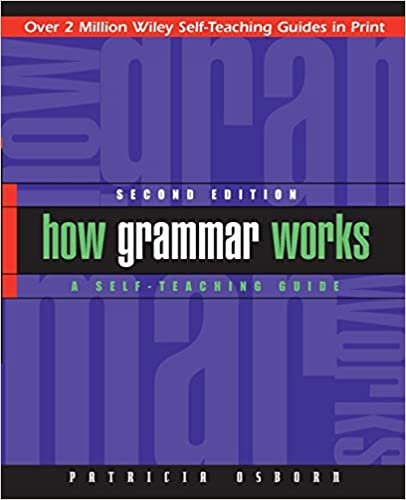 How Grammar Works: A Self-Teaching Guide (Wiley Self–Teaching Guides)