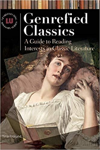 Genrefied Classics: A Guide to Reading Interests in Classic Literature (Genreflecting Advisory) (Genreflecting Advisory Series)