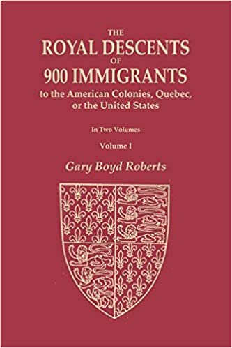 The Royal Descents of 900 Immigrants to the American Colonies, Quebec, or the United States Who Were Themselves Notable or Left Descendants Notable in ... Introduction, and Descent from Ki indir