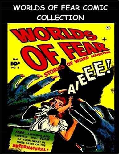 Worlds of Fear Comic Collection: 9 Issue Super Collection - Worlds of Fear #2-#10 - Terrorizing Comic Book Tales