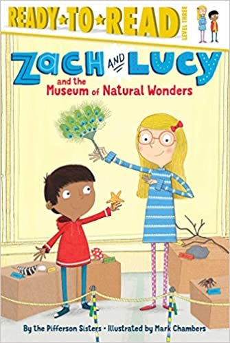 Zach and Lucy and the Museum of Natural Wonders (Ready-To-Read: Level 3)