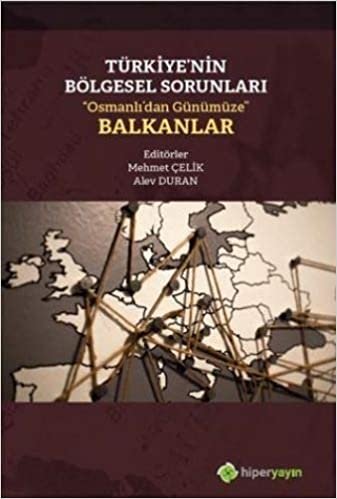 Türkiye’nin Bölgesel Sorunları “Osmanlı’dan Günümüze” Balkanlar