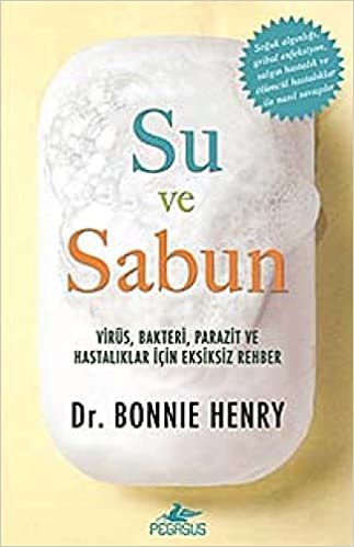 Su ve Sabun: Virüs, Bakteri, Parazit ve Hastalıklar İçin Eksiksiz Rehber indir