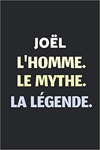 Joël L'homme Le Mythe La Légende: Agenda / Journal / Carnet de notes: Notebook ligné / idée cadeau, 120 Pages, 15 x 23 cm, couverture souple, finition mate