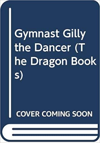Gymnast Gilly the Dancer (The Dragon Books)