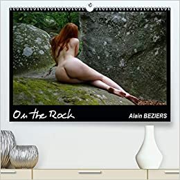 On the Rock (Premium, hochwertiger DIN A2 Wandkalender 2021, Kunstdruck in Hochglanz): Photos érotiques de la beauté de la f ! (Calendrier mensuel, 14 Pages ) (CALVENDO Art)