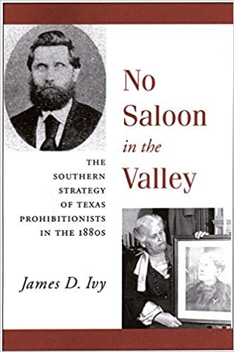 No Saloon in the Valley: The Southern Strategy of Texas Prohibitionists in the 1880s