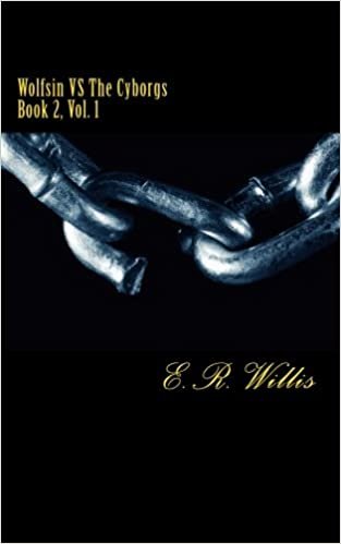 Wolfsin VS The Cyborgs: Book 2, Vol. 1 (Wolfsin Series, Band 1): Volume 1