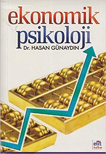 Ekonomik Psikoloji: Psikolojik Faktörlerin Ekonomik Reformlar Üzerine Etkileri indir