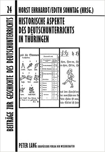 Historische Aspekte des Deutschunterrichts in Thüringen (Beiträge zur Geschichte des Deutschunterrichts / Begründet und herausgegeben von Joachim S. Hohmann 1988-1998, Band 24)